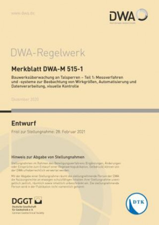Carte Merkblatt DWA-M 515-1 Bauwerksüberwachung an Talsperren - Teil 1: Messverfahren und -systeme zur Beobachtung von Wirkgrößen, Automatisierung und Daten Abwasser und Abfall e.V. (DWA) Deutsche Vereinigung für Wasserwirtschaft