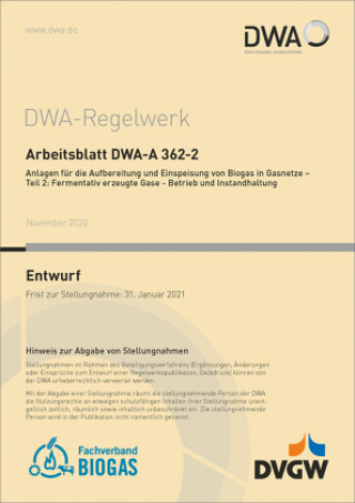 Kniha Arbeitsblatt DWA-A 362-2 Anlagen für die Aufbereitung und Einspeisung von Biogas in Gasnetze - Teil 2: Fermentativ erzeugte Gase - Betrieb und Instand Abwasser und Abfall e.V. DWA Deutsche Vereinigung für Wasserwirtschaft