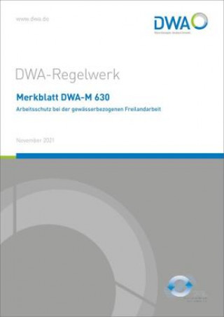 Carte Merkblatt DWA-M 630 Arbeitsschutz bei der gewässerbezogenen Freilandarbeit Abwasser und Abfall e.V. (DWA) Deutsche Vereinigung für Wasserwirtschaft