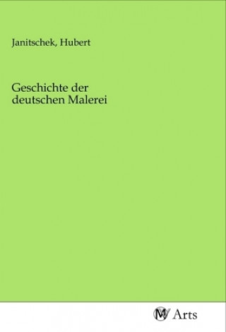 Книга Geschichte der deutschen Malerei Hubert Janitschek