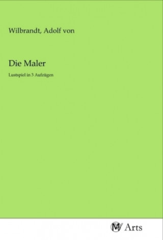 Knjiga Die Maler Adolf von Wilbrandt