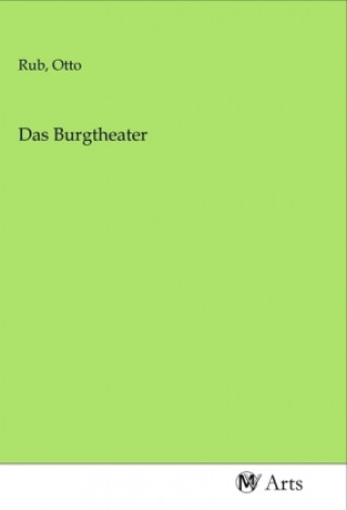 Knjiga Das Burgtheater Otto Rub