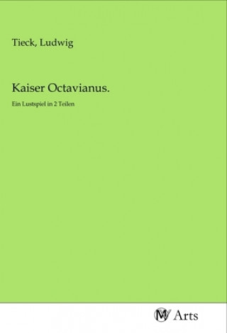 Knjiga Kaiser Octavianus. Ludwig Tieck