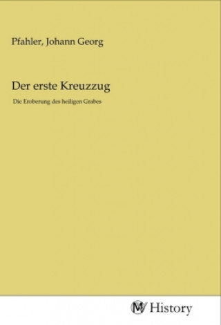 Knjiga Der erste Kreuzzug Johann Georg Pfahler