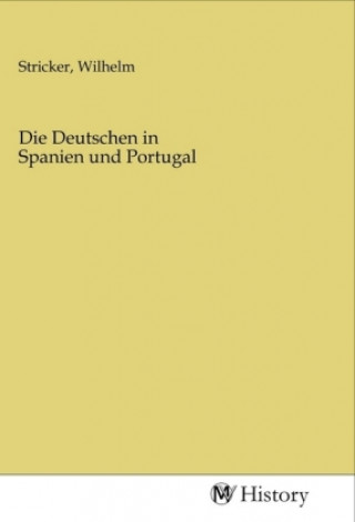 Libro Die Deutschen in Spanien und Portugal Wilhelm Stricker