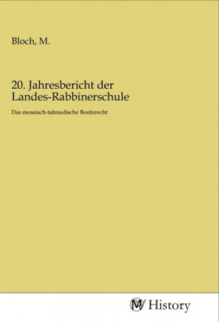 Knjiga 20. Jahresbericht der Landes-Rabbinerschule M. Bloch