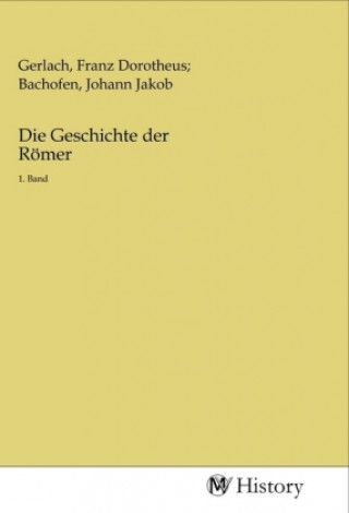 Knjiga Die Geschichte der Römer Gerlach