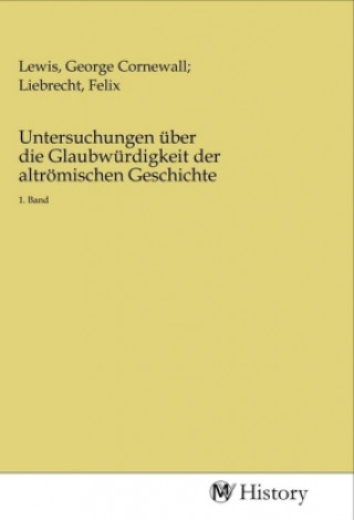 Knjiga Untersuchungen über die Glaubwürdigkeit der altrömischen Geschichte Lewis