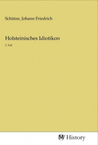 Knjiga Holsteinisches Idiotikon Johann Friedrich Schütze