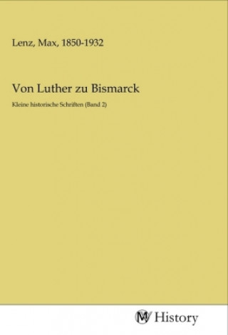 Kniha Von Luther zu Bismarck Lenz