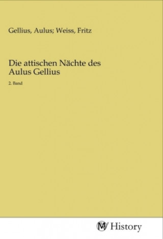 Kniha Die attischen Nächte des Aulus Gellius Gellius