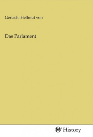 Knjiga Das Parlament Hellmut von Gerlach