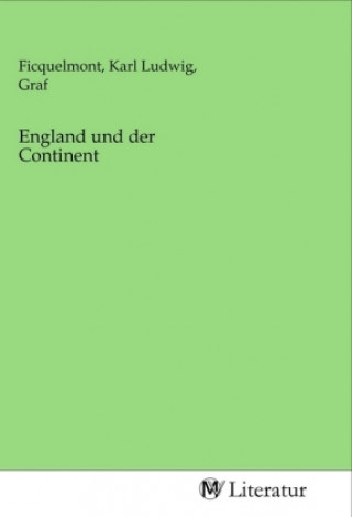 Kniha England und der Continent Ficquelmont