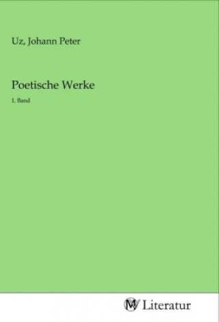 Kniha Poetische Werke Johann Peter Uz