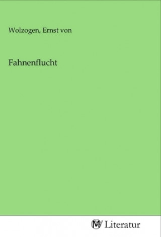 Knjiga Fahnenflucht Ernst von Wolzogen