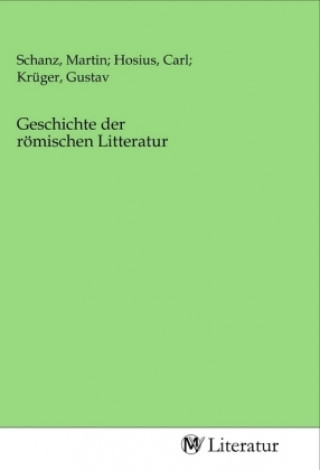 Kniha Geschichte der römischen Litteratur Schanz