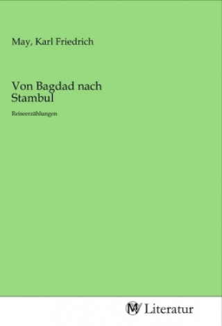 Kniha Von Bagdad nach Stambul Karel May