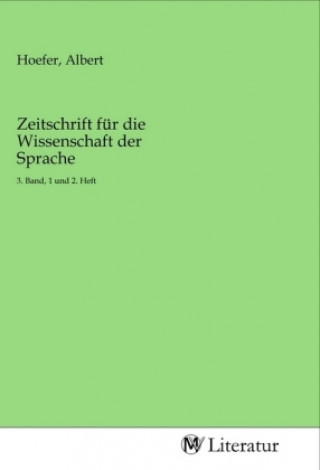 Knjiga Zeitschrift für die Wissenschaft der Sprache Albert Hoefer