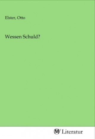 Knjiga Wessen Schuld? Otto Elster