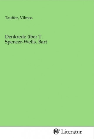 Carte Denkrede über T. Spencer-Wells, Bart Vilmos Tauffer