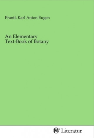 Βιβλίο An Elementary Text-Book of Botany Karl Anton Eugen Prantl