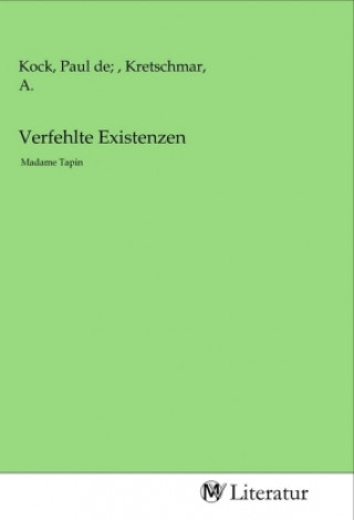 Knjiga Verfehlte Existenzen Paul de; Kock