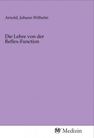Buch Die Lehre von der Reflex-Function Johann Wilhelm Arnold