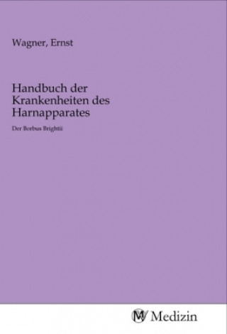 Carte Handbuch der Krankenheiten des Harnapparates Ernst Wagner