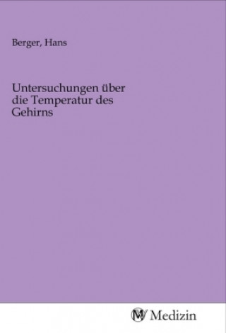 Kniha Untersuchungen über die Temperatur des Gehirns Hans Berger