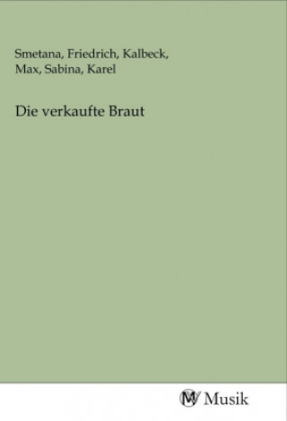 Kniha Die verkaufte Braut Bedrich Smetana