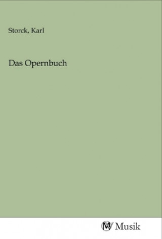 Knjiga Das Opernbuch Karl Storck