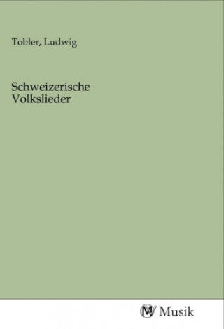 Boek Schweizerische Volkslieder Ludwig Tobler