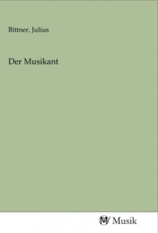 Libro Der Musikant Julius Bittner