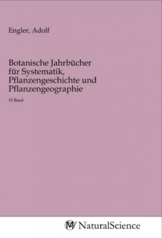 Kniha Botanische Jahrbücher für Systematik, Pflanzengeschichte und Pflanzengeographie Adolf Engler