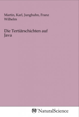 Knjiga Die Tertiärschichten auf Java Karl Martin