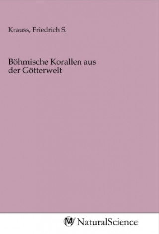 Knjiga Böhmische Korallen aus der Götterwelt Friedrich S. Krauss