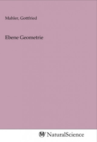 Knjiga Ebene Geometrie Gottfried Mahler