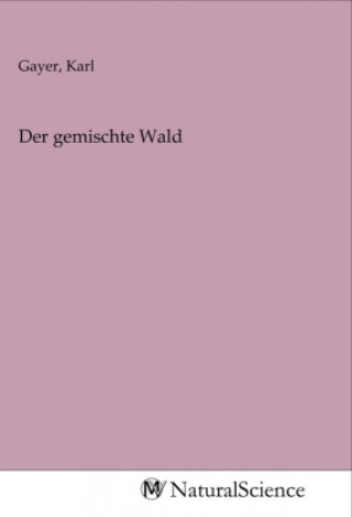 Boek Der gemischte Wald Karl Gayer