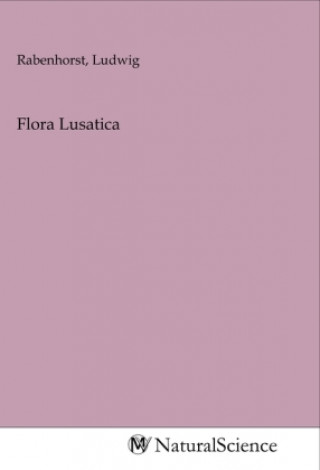 Książka Flora Lusatica Ludwig Rabenhorst