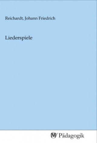 Knjiga Liederspiele Johann Friedrich Reichardt