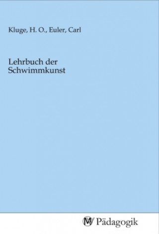 Knjiga Lehrbuch der Schwimmkunst H. O Kluge