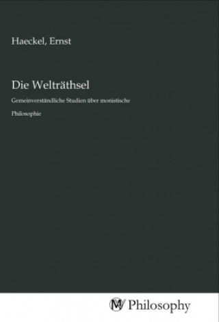 Kniha Die Welträthsel Ernst Haeckel