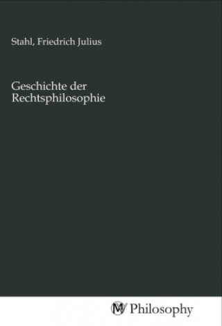 Knjiga Geschichte der Rechtsphilosophie Friedrich Julius Stahl