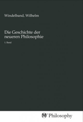 Knjiga Die Geschichte der neueren Philosophie Wilhelm Windelband