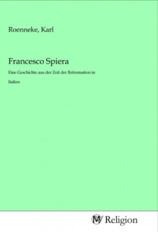 Kniha Francesco Spiera Karl Roenneke
