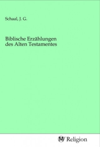 Книга Biblische Erzählungen des Alten Testamentes J. G. Schaal