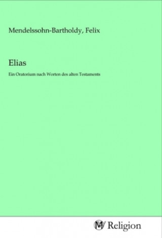 Kniha Elias Felix Mendelssohn-Bartholdy