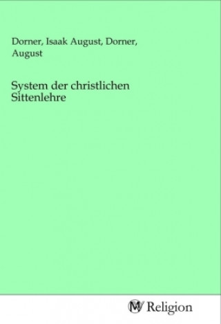 Libro System der christlichen Sittenlehre Isaak August Dorner