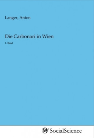 Knjiga Die Carbonari in Wien Anton Langer