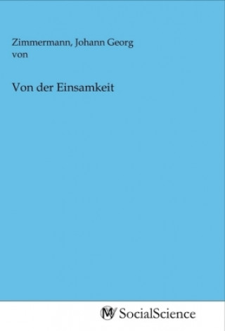 Knjiga Von der Einsamkeit Johann Georg von Zimmermann